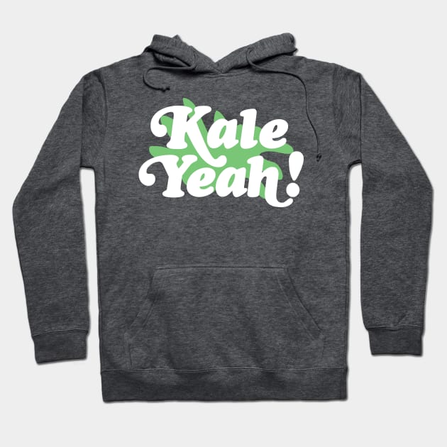 Kale Yeah! Awesome Veganism Design Hoodie by DankFutura